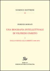 Una biografia intellettuale di Vilfredo Pareto vol.1 di Fiorenzo Mornati edito da Storia e Letteratura