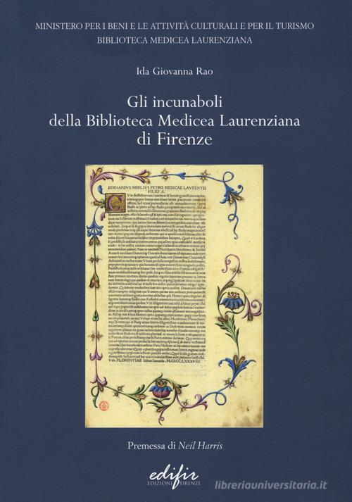 Gli incunaboli della Biblioteca Medicea Laurenziana di Firenze edito da EDIFIR