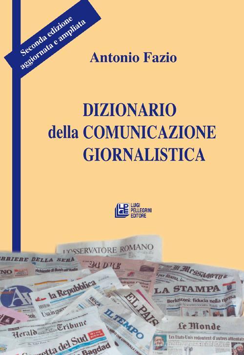 Dizionario della comunicazione giornalistica di Antonio Fazio edito da Pellegrini