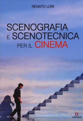 Scenografia e scenotecnica per il cinema di Renato Lori edito da Gremese Editore