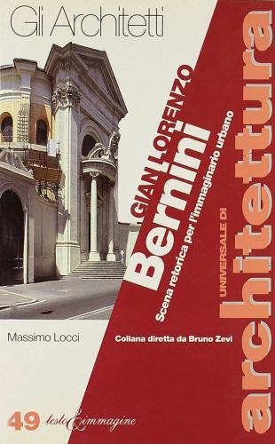 Gianlorenzo Bernini. Scena retorica per l'immaginario urbano di Massimo Locci edito da Testo & Immagine