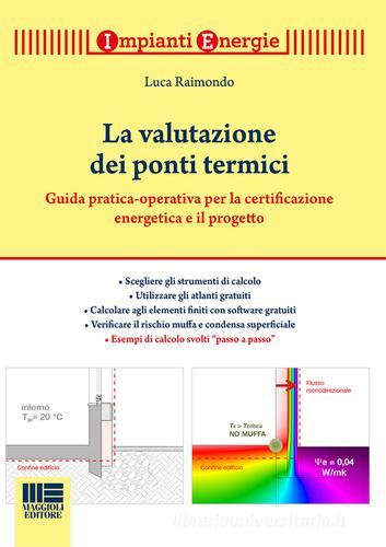 La valutazione dei ponti termici di Luca Raimondo edito da Maggioli Editore