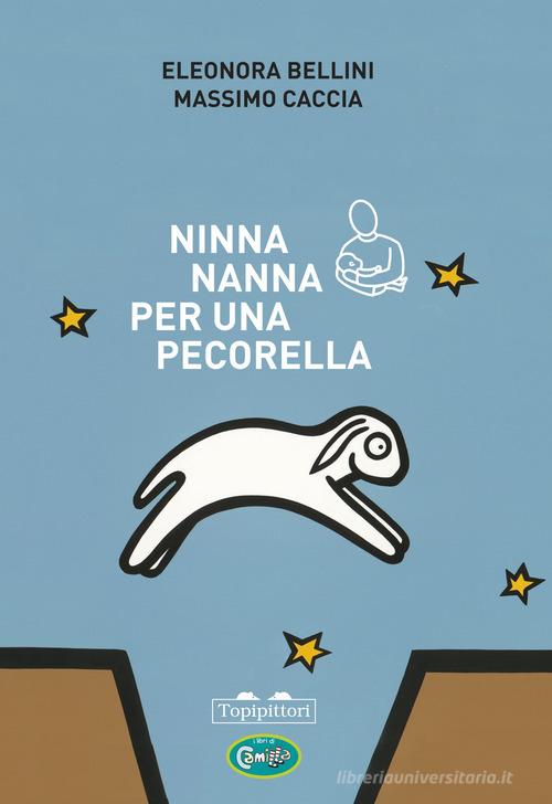 Ninna nanna per una pecorella. Ediz. a colori di Eleonora Bellini edito da Uovonero