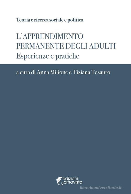 L' apprendimento permanente degli adulti. Esperienze e pratiche edito da Altravista