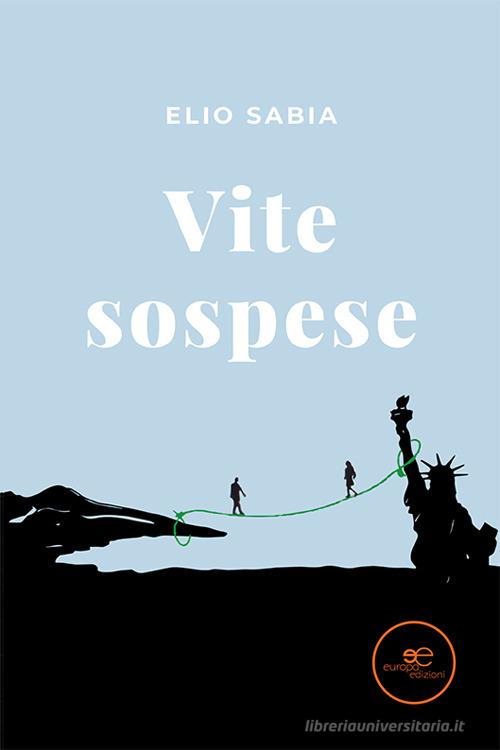 Libro Vite sospese di Elio Sabia Edificare universi di Europa Edizioni