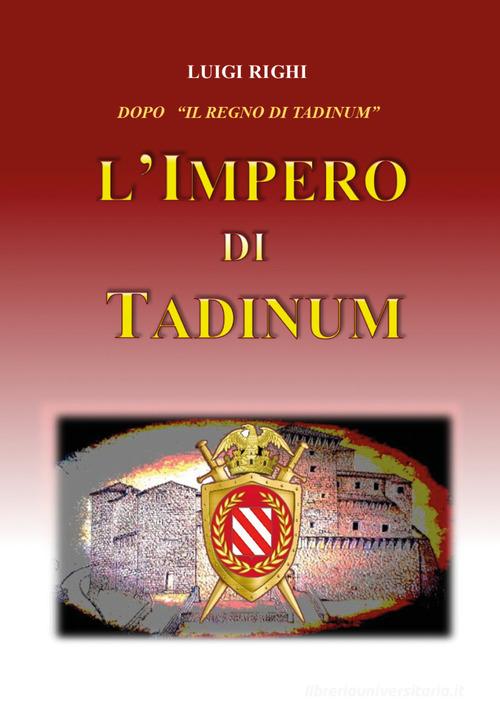 L' impero di Tadinum di Luigi Righi edito da Youcanprint