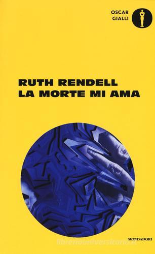 La morte mi ama di Ruth Rendell edito da Mondadori