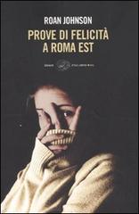 Prove di felicità a Roma est di Roan Johnson edito da Einaudi