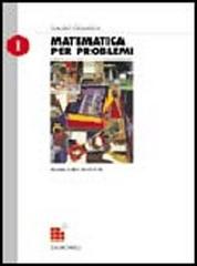 Matematica per problemi. Modulo A-B-C-D-E-F-M. Per le Scuole superiori di Claudio Cremaschi edito da Zanichelli