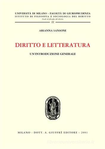 Diritto e letteratura. Un'introduzione generale di Arianna Sansone edito da Giuffrè