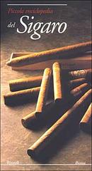 Piccola enciclopedia del sigaro di Eric Deschodt edito da Rizzoli Libri Illustrati