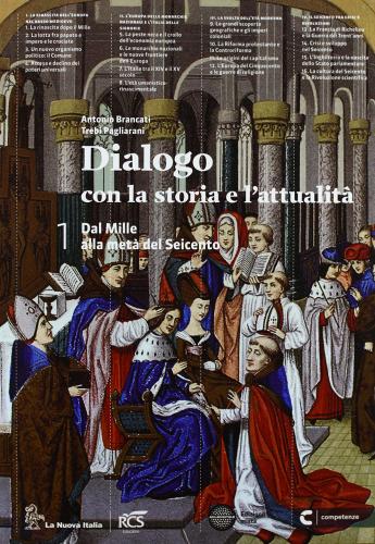 Dialogo con la storia e l'attualità. Per le Scuole superiori. Con e-book. Con espansione online vol.1 di Antonio Brancati, Trebi Pagliarani edito da La Nuova Italia