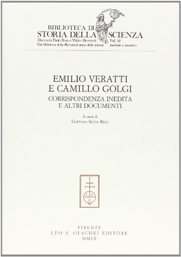 Corrispondenza inedita e altri documenti di Emilio Veratti, Camillo Golgi edito da Olschki