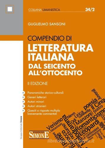Compendio di letteratura italiana. Dal Seicento all'Ottocento di Guglielmo Sansoni edito da Edizioni Giuridiche Simone