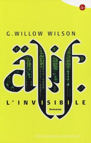 Alif l'invisibile di G. Willow Wilson edito da Il Saggiatore