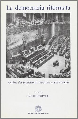 La democrazia riformata. Analisi del progetto di revisione costituzionale edito da Edizioni Scientifiche Italiane