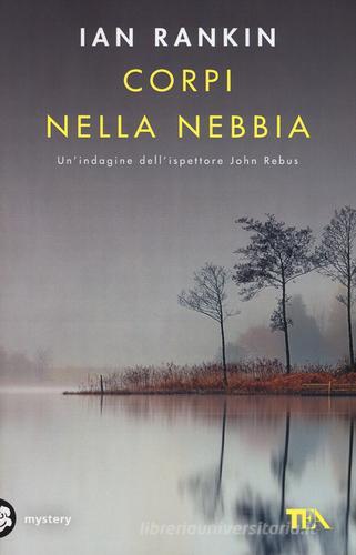 Corpi nella nebbia di Ian Rankin edito da TEA