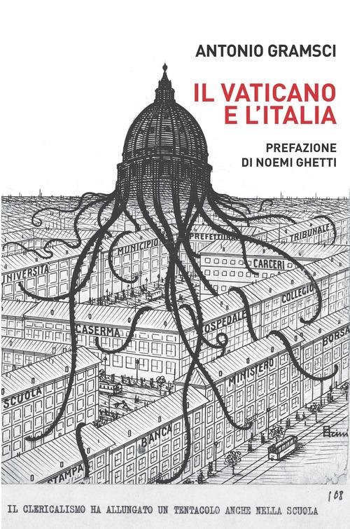 Il Vaticano e l'Italia di Antonio Gramsci edito da Ledizioni