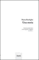 Una storia di Maria Bonfiglio edito da Gruppo Albatros Il Filo