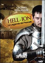 Hell-Ion la leggenda del prescelto di Luciano Pellegrini edito da Booksprint