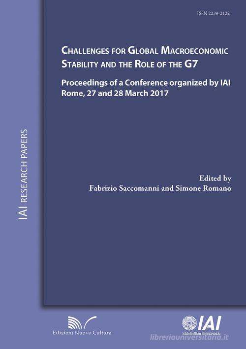 Challenges for global macroeconomic stability and the role of the G7. Proceedings of a Conference organized  by IAI (Rome, 27-28 march 2017) edito da Nuova Cultura