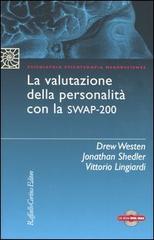 La valutazione della personalità con la Swap-200. Con CD-ROM di Jonathan Shedler, Drew Westen, Vittorio Lingiardi edito da Raffaello Cortina Editore