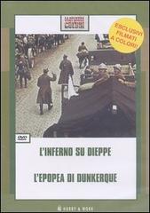 L' inferno su Dieppe-L'epopea di Dunkerque. DVD edito da Hobby & Work Publishing