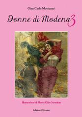 Donne di Modena vol. 3 di Gian Carlo Montanari edito da Il Fiorino