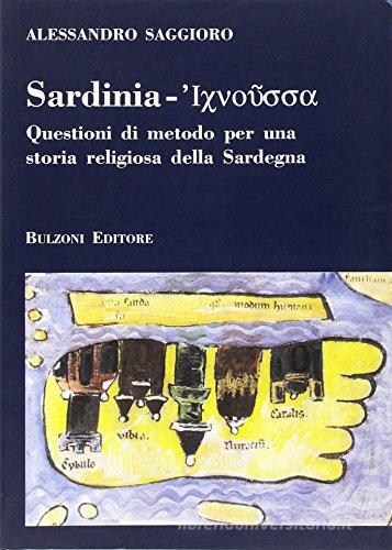Sardinia. Questioni di metodo per una storia religiosa della Sardegna di Alessandro Saggioro edito da Bulzoni