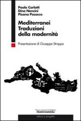 Mediterranei. Traduzioni della modernità di Paolo Carlotti, Dina Nencini, Pisana Posocco edito da Franco Angeli