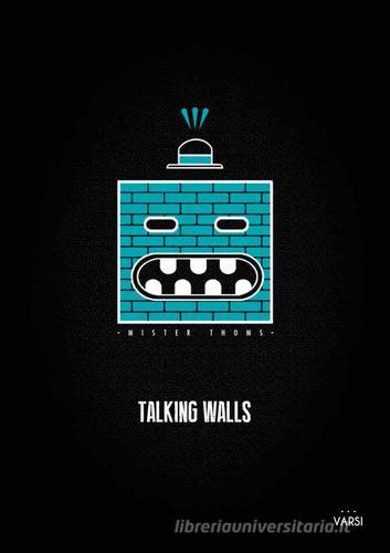 Talking walls di Mr. Thoms edito da Venexia