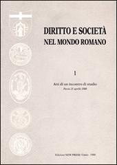 Diritto e società nel mondo romano. Atti dell'Incontro di studio (Pavia, 21 aprile 1988) edito da New Press