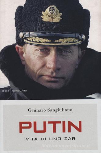 Putin. Vita di uno Zar di Gennaro Sangiuliano edito da Mondadori