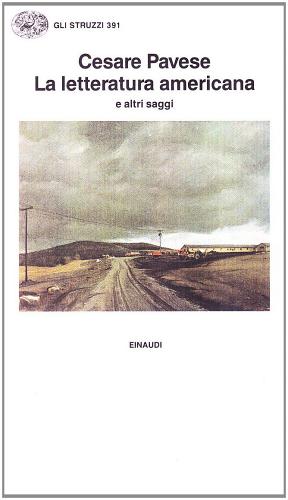 La letteratura americana e altri saggi di Cesare Pavese edito da Einaudi
