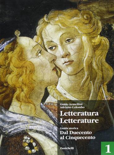 Letteratura letterature. Per le Scuole superiori vol.1 di Guido Armellini, Giuseppe Colombo edito da Zanichelli