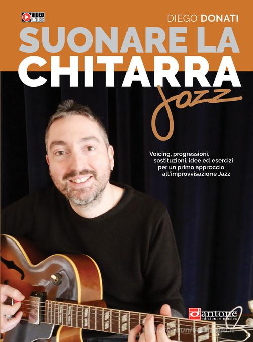 Suonare la chitarra jazz. Accordi, triadi, scale, esempi armonici e