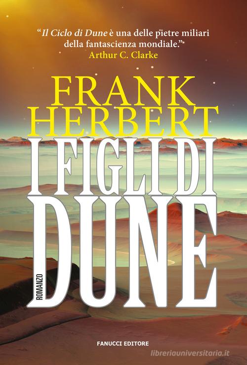I figli di Dune. Il ciclo di Dune vol.3 di Frank Herbert edito da Fanucci