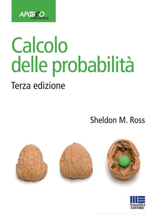 Calcolo delle probabilità di Sheldon M. Ross edito da Apogeo Education