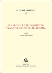 Il cardinale Carlo Oppizzoni tra Napoleone e l'Unità d'Italia edito da Storia e Letteratura