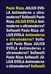 Julius Evola. Antimoderno e ultramoderno di Paolo Rizza edito da Solfanelli