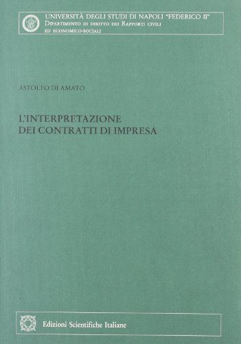L' interpretazione dei contratti di impresa di Astolfo Di Amato edito da Edizioni Scientifiche Italiane