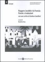 Ruggero Jacobbi e la Francia. Poesie e Traduzioni. Con uno scritto di Andrea Camilleri edito da Società Editrice Fiorentina