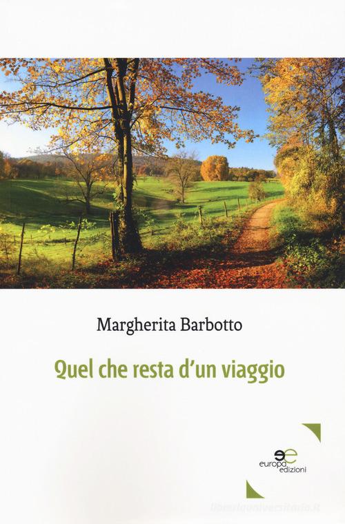 Quel che resta d'un viaggio di Margherita Barbotto edito da Europa Edizioni