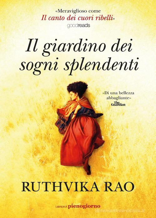 Libro Il giardino dei sogni splendenti di Ruthvika Rao di Libreria Pienogiorno