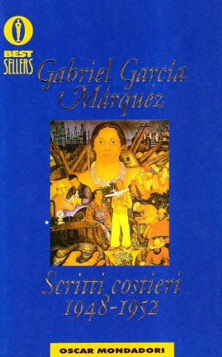 Scritti costieri. 1948-1952 di Gabriel García Márquez edito da Mondadori