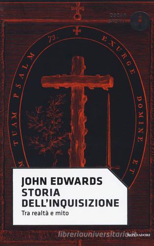 Storia dell'Inquisizione di John Edwards edito da Mondadori