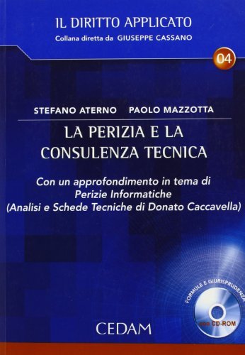 La perizia e la consulenza tecnica. Con CD-ROM di Stefano Aterno, Paolo Mazzotta edito da CEDAM