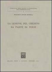La lesione del credito da parte di terzi di Francesco D. Busnelli edito da Giuffrè