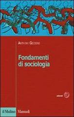Fondamenti di sociologia di Anthony Giddens edito da Il Mulino