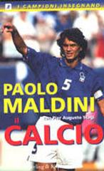 Il calcio di Paolo Maldini, Augusto Stagi edito da Sperling & Kupfer